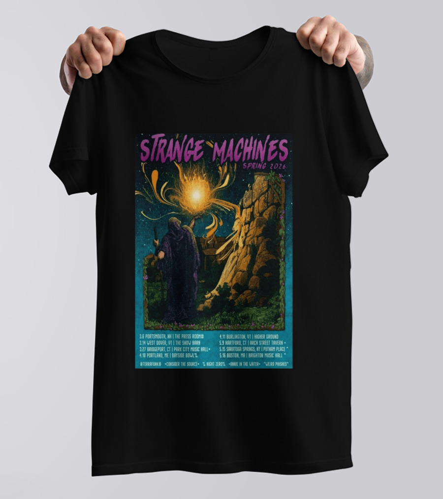 Strange Machines Spring 2026 Tour With Consider The Source Weird Phishes And Annie In The Water Featuring Portland Bridgeport And Boston Venues T-Shirt