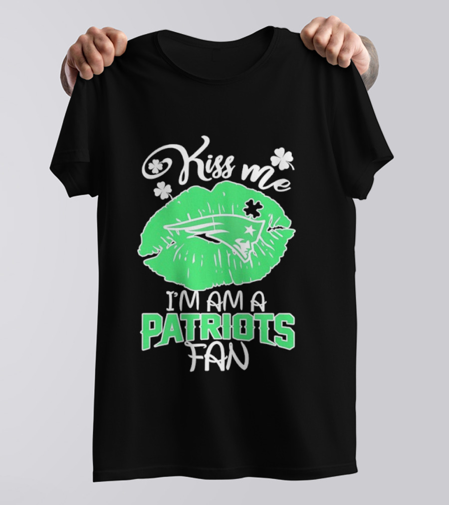 Kiss Me I'm A Patriots Fan Green Lips St. Patrick's Day New England Football T-Shirt
