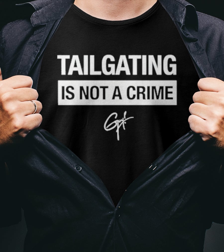 Tailgating Is Not A Crime Signature Edition T-Shirt