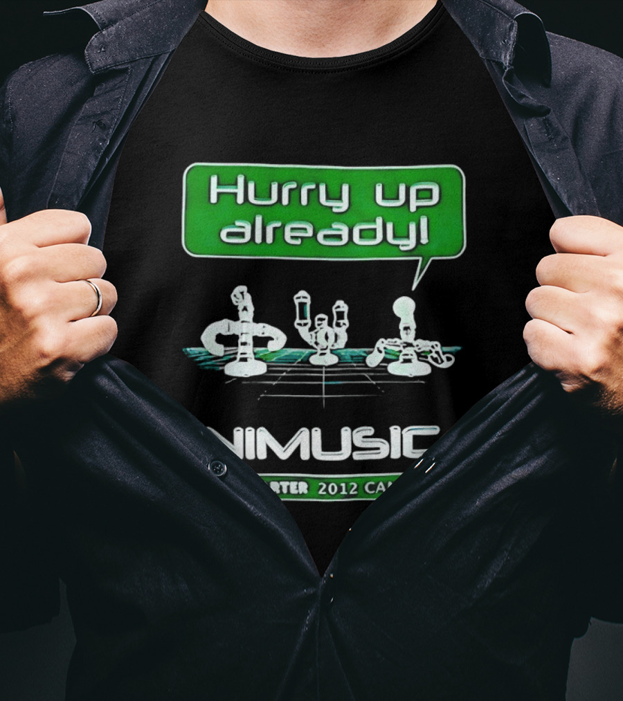 Hurry Up Already Animusic 3 Kickstarter 2012 Campaign T-Shirt