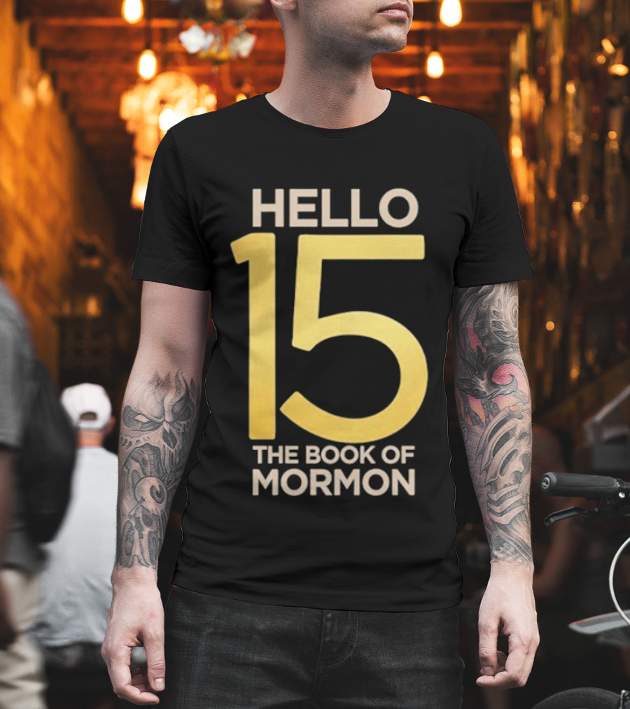 HELLO 15 The Book Of Mormon Anniversary Edition T-Shirt