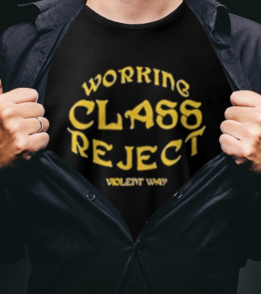 Working Class Reject Violent Way T-Shirt
