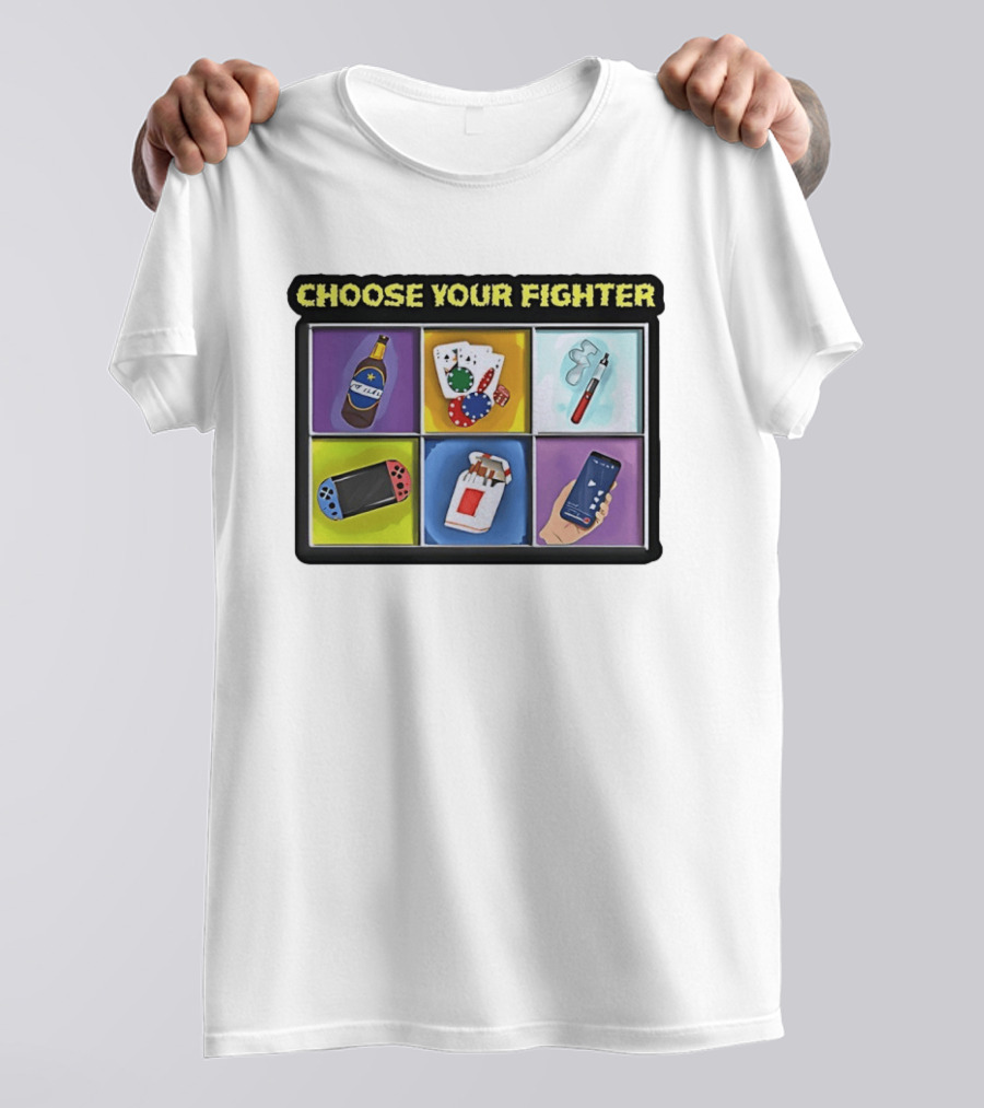 Choose Your Fighter Beer Cards Vape Gaming Cigarettes Smartphone T-Shirt