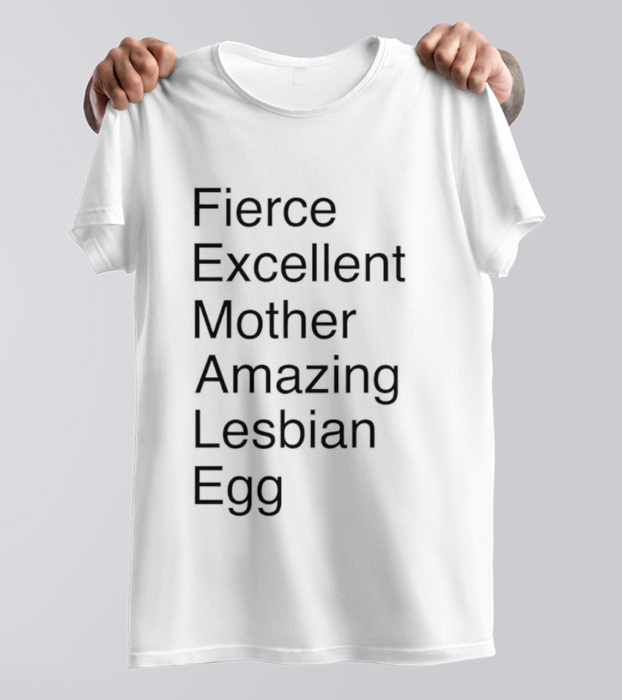 Fierce Excellent Mother Amazing Lesbian Egg Acronym Pride T-Shirt