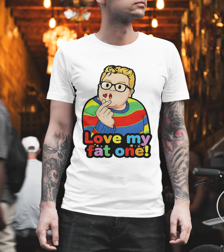 Love My Fat One Colorful Sweater T-Shirt