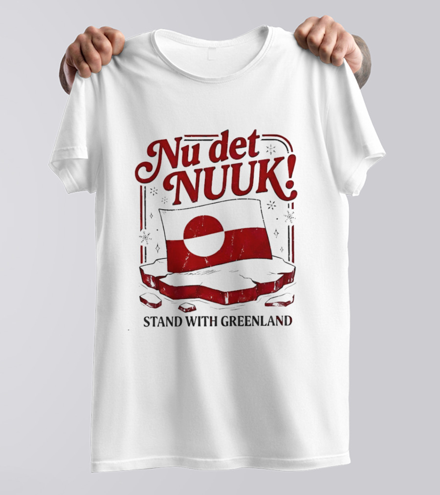 Nu Det Nuuk Stand With Greenland Flag Image T-Shirt