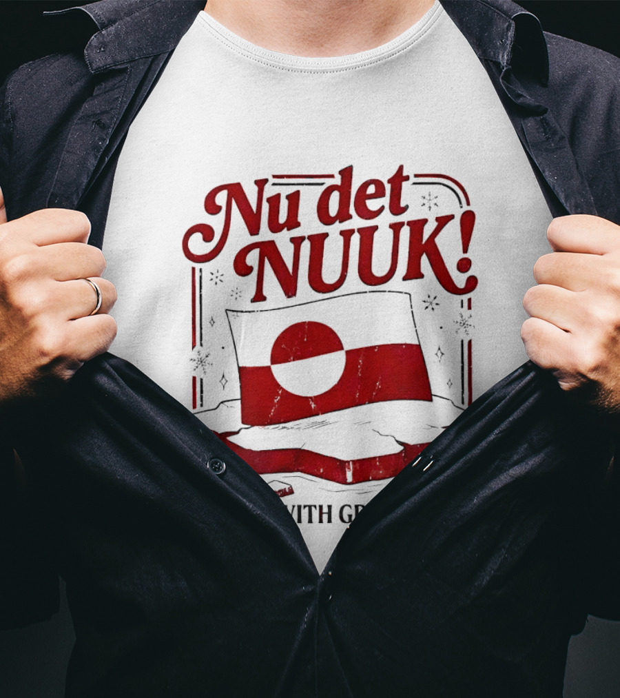 Nu Det Nuuk Stand With Greenland Flag Image T-Shirt