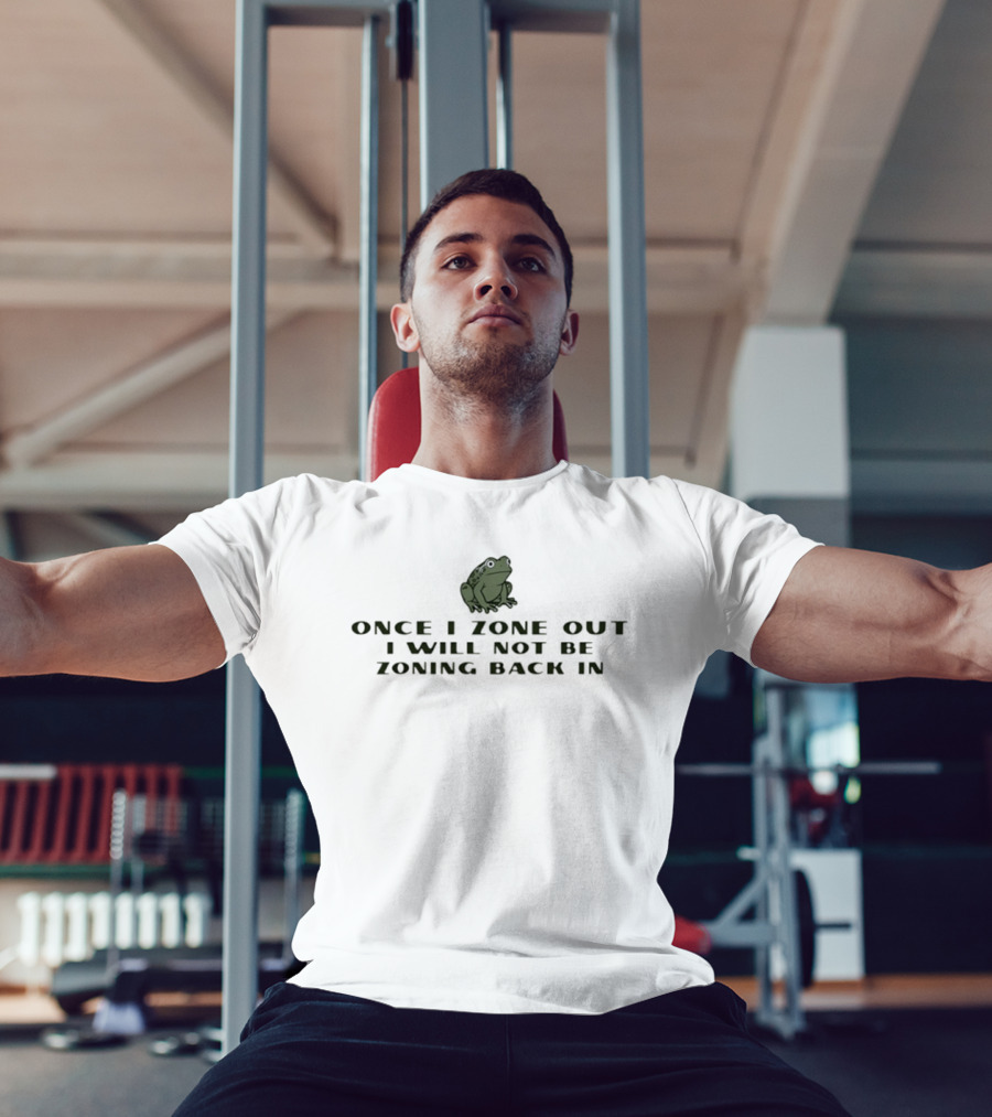 Frog Once I Zone Out I Will Not Be Zoning Back T-Shirt