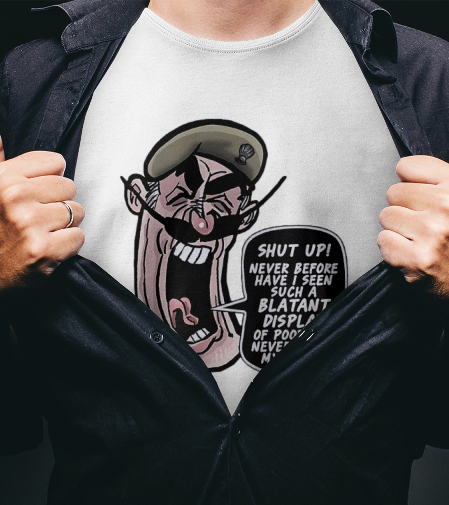 Shut Up Never Before Have I Seen Such A Blatant Display Of Poofery Never In All My Life Comic Cartoon Character Endex T-Shirt
