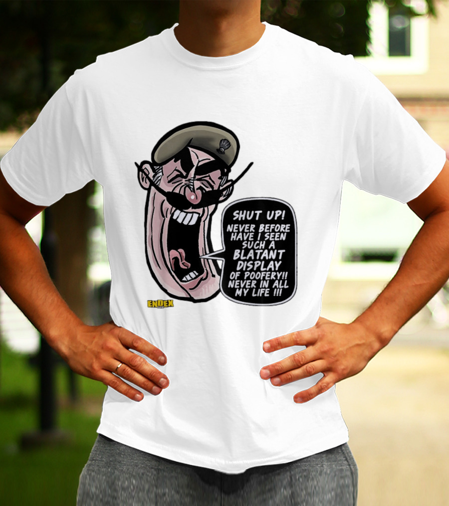 Shut Up Never Before Have I Seen Such A Blatant Display Of Poofery Never In All My Life Comic Cartoon Character Endex T-Shirt