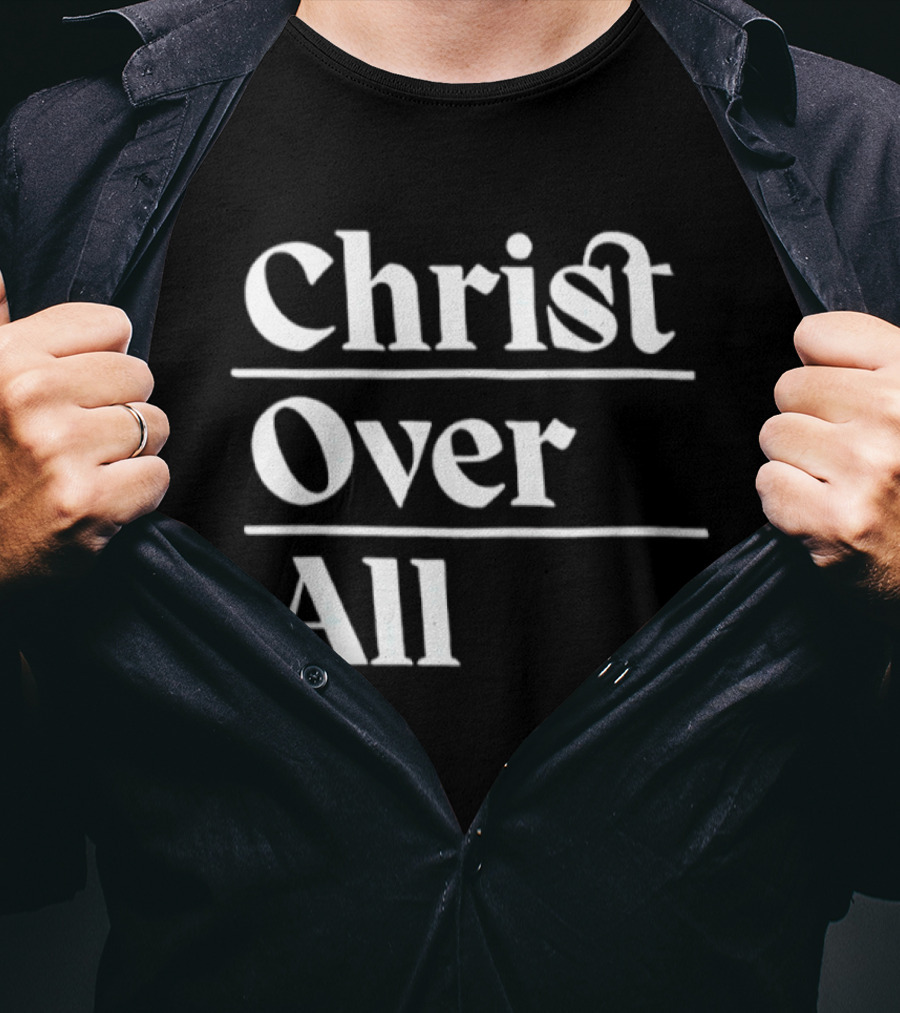 Christ Over All T-Shirt