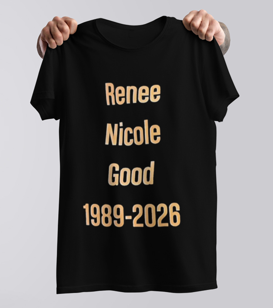 Renee Nicole Good 1989 2026 T-Shirt