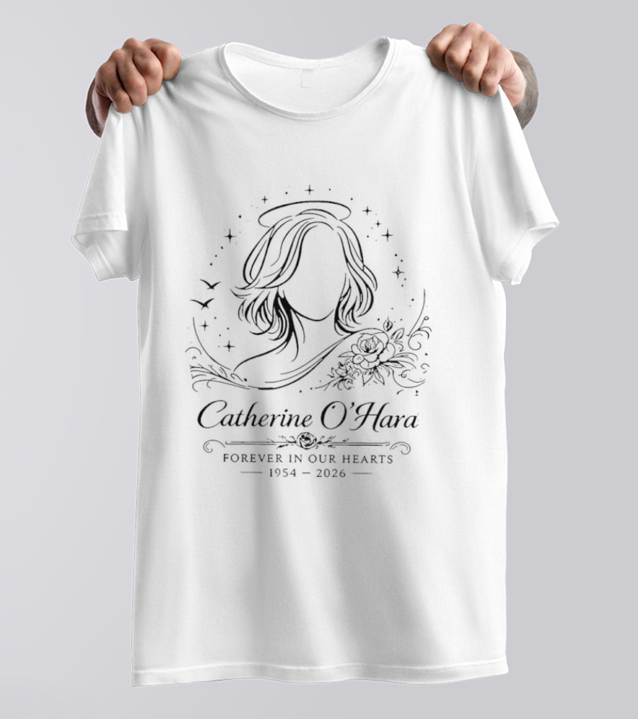 Catherine O'Hara Forever In Our Hearts 1954 2026 Halo And Floral T-Shirt