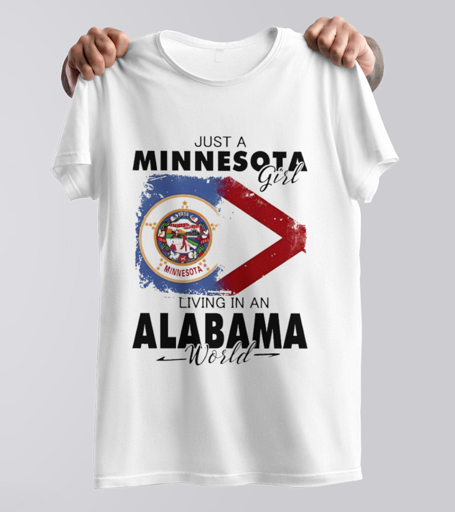 Just A Minnesota Girl Living In An Alabama World State Flags T-Shirt