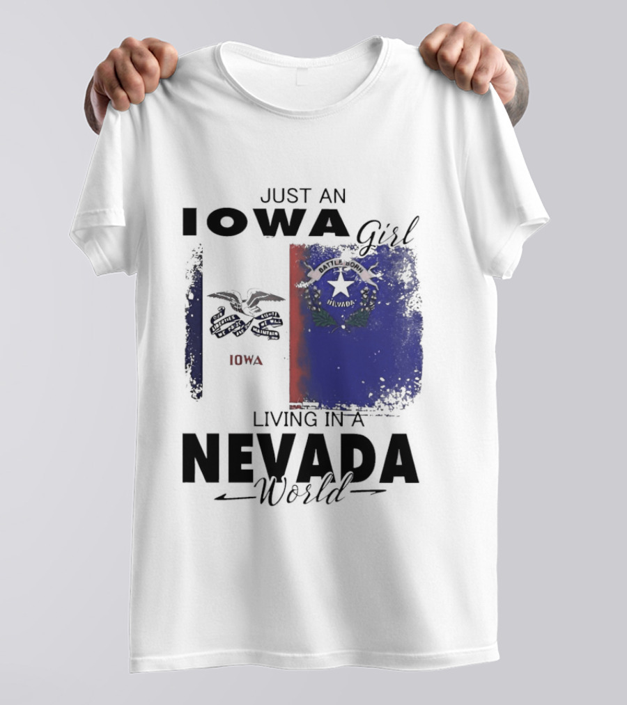 Just An Iowa Girl Living In A Nevada World Iowa State Nevada Flag T-Shirt