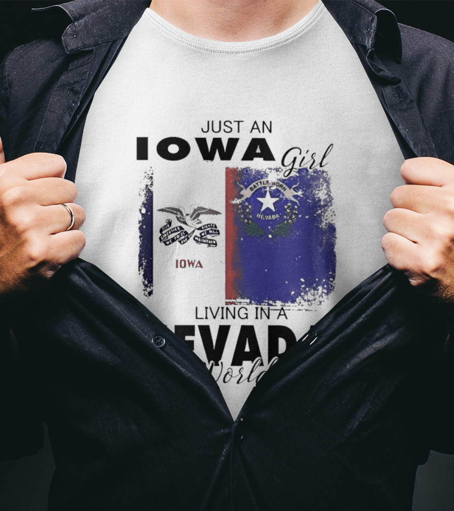 Just An Iowa Girl Living In A Nevada World Iowa State Nevada Flag T-Shirt