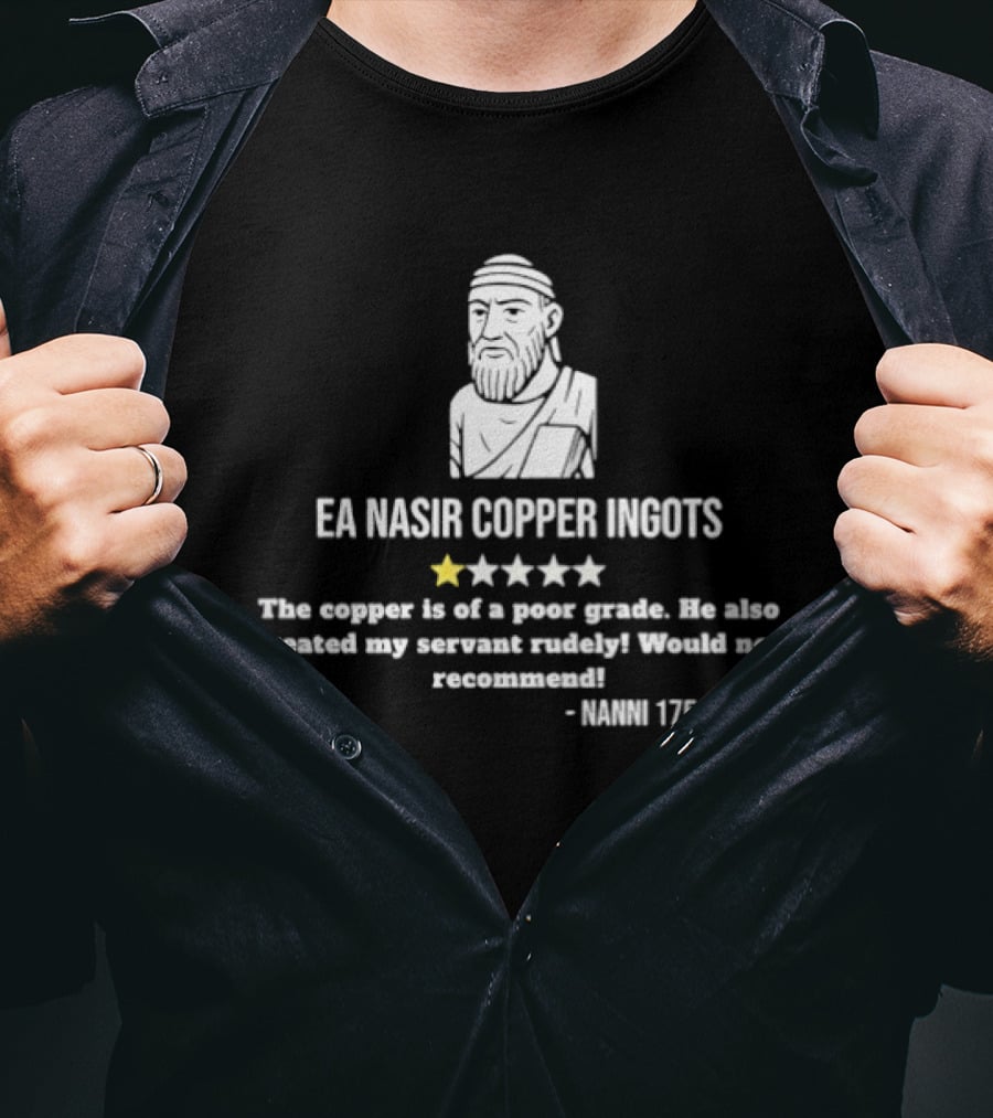 EA Nasir Copper Ingots Poor Grade Rude Treatment Cuneiform Tablet 1750 BC T-Shirt
