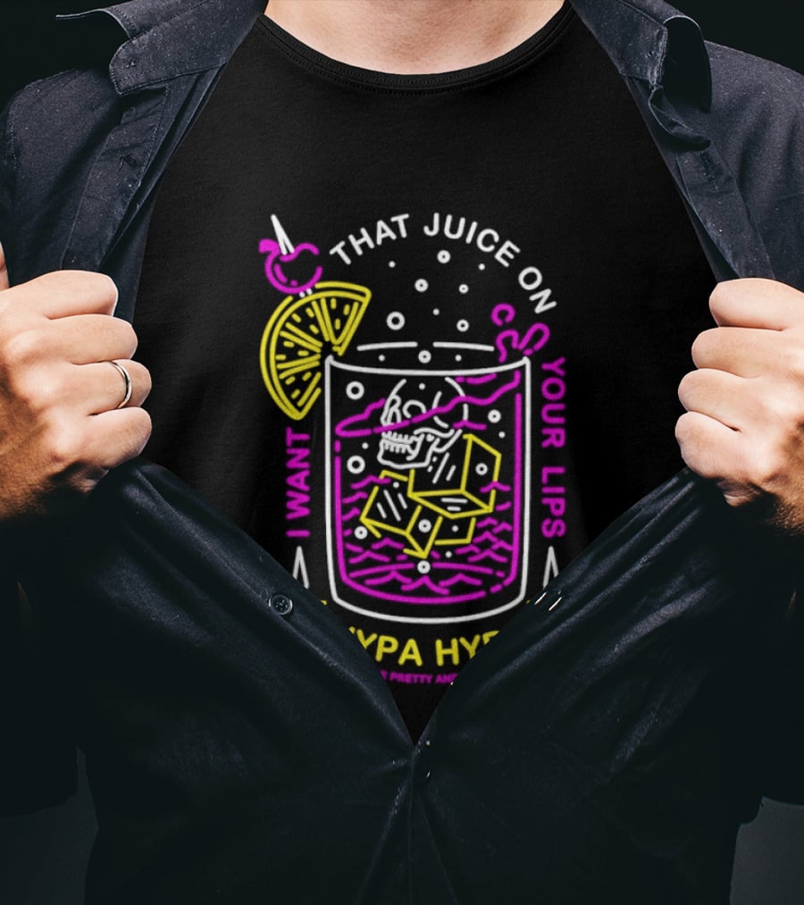 Electric Callboy Hypa Hypa That Juice On Your Lips Drink Humor T-Shirt