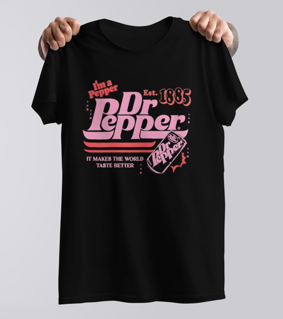 Dr Pepper I'm A Pepper Est 1885 It Makes The World Taste Better T-Shirt