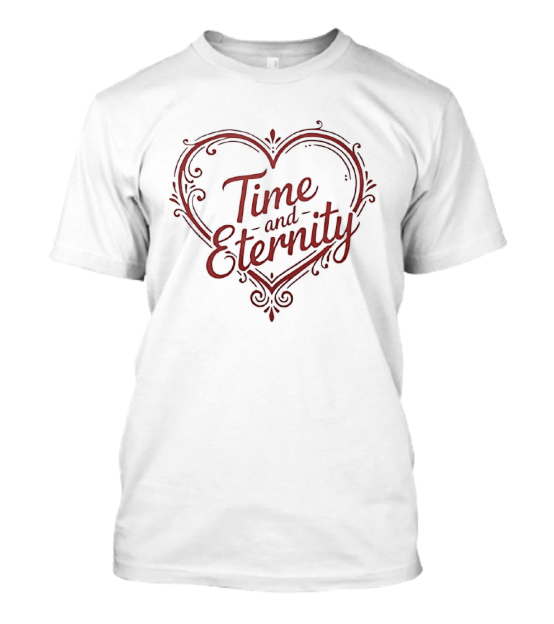 Time And Eternity Heart Romantic Script Typography With Ornate Red Flourish T-Shirt
