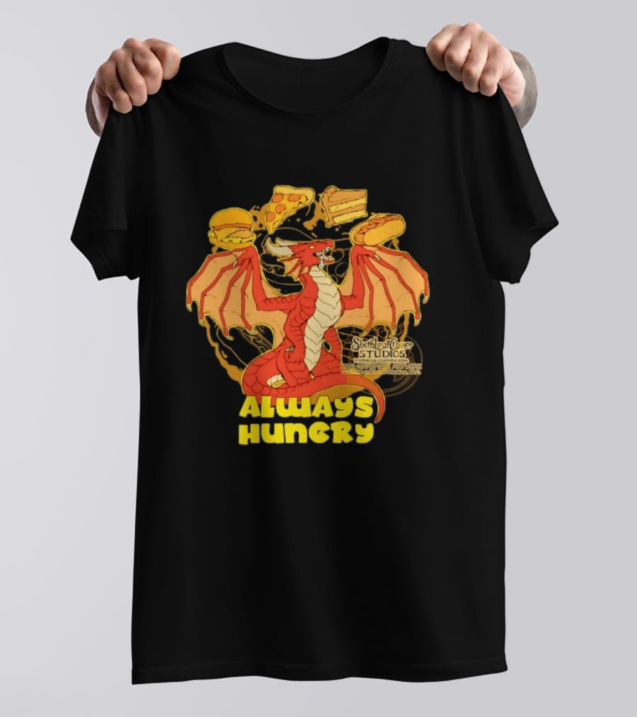 Always Hungry Dragon Pizza Burger Fast Food Sixleafclover Studios T-Shirt