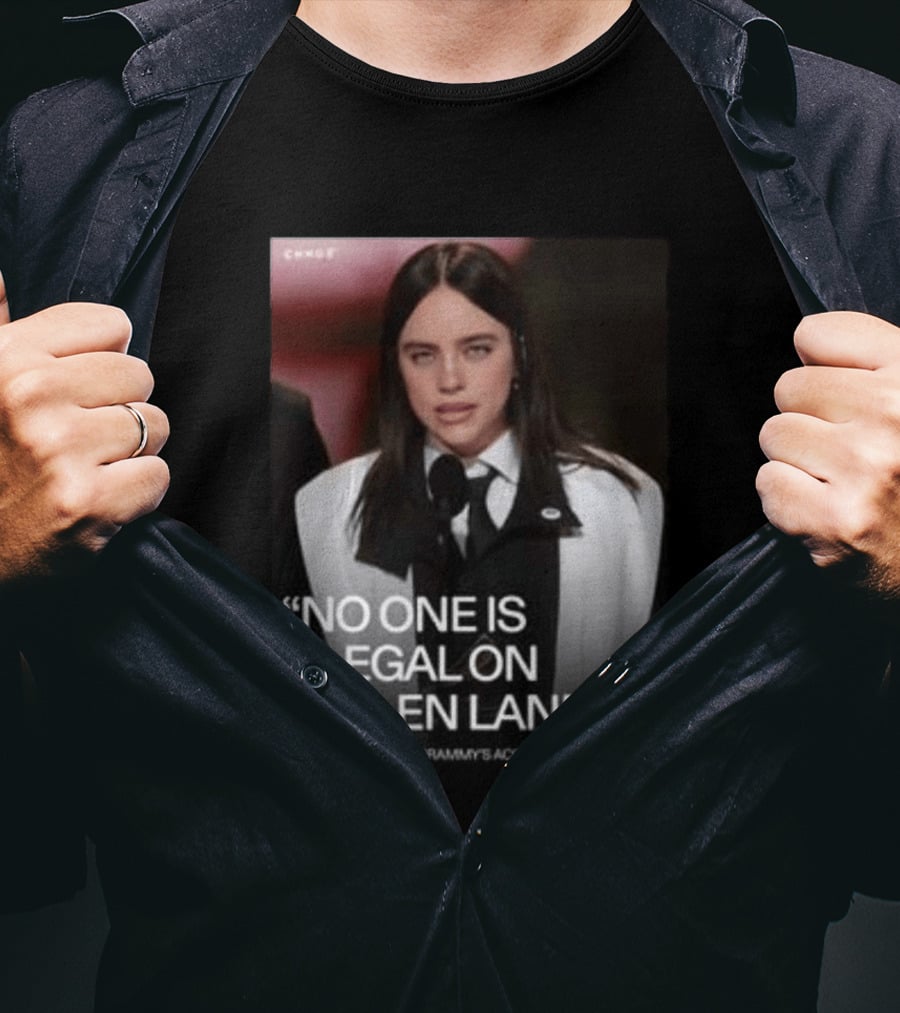Billie Eilish Grammy Speech No One Is Illegal On Stolen Land T-Shirt