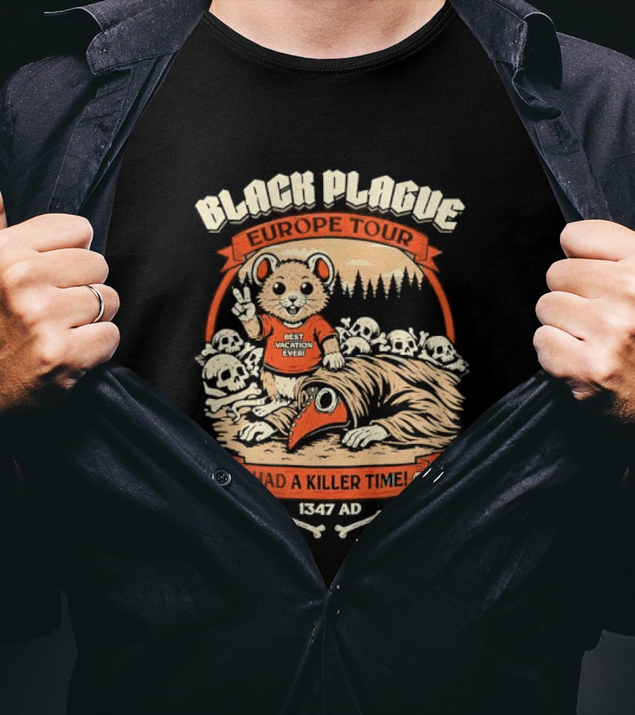 Black Plague Europe Tour Best Vacation Ever I Had A Killer Time 1347 AD T-Shirt