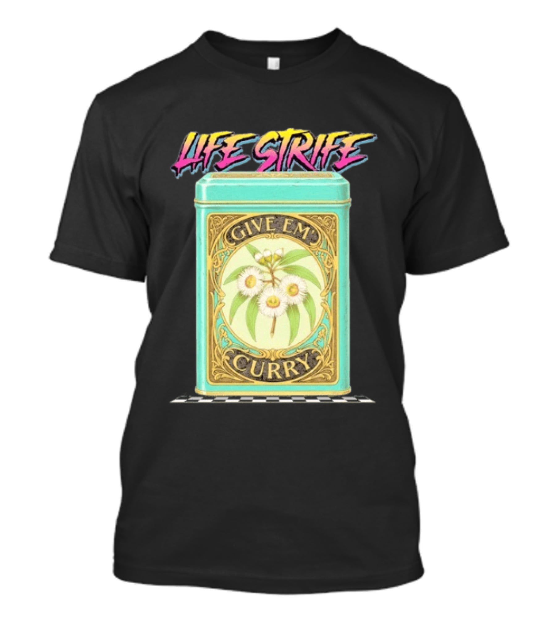 Life Strife Give Em' Curry Retro Floral Can T-Shirt