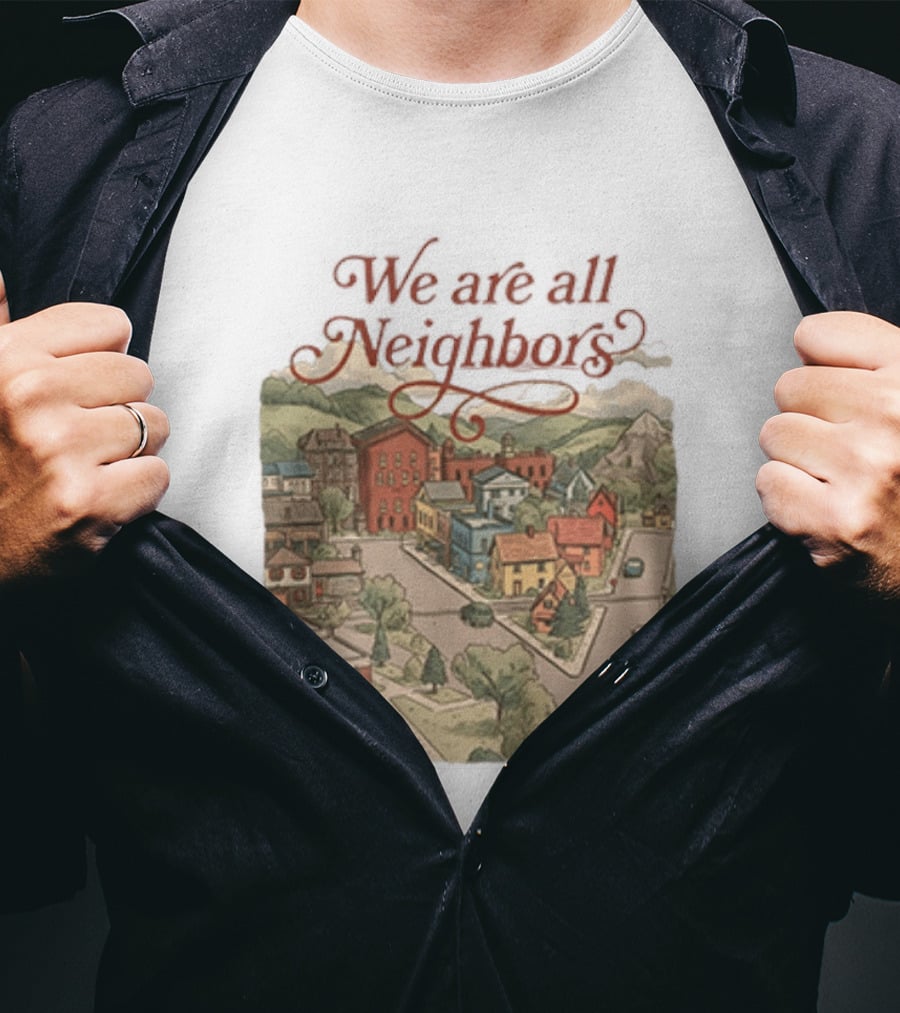 We Are All Neighbors Community Street Scene T-Shirt