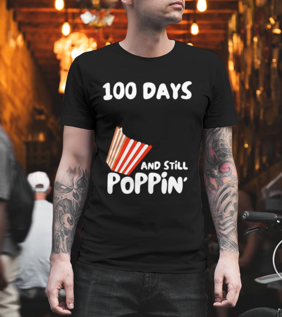 100 Days Of School And Still Poppin' Popcorn Fun Celebration T-Shirt