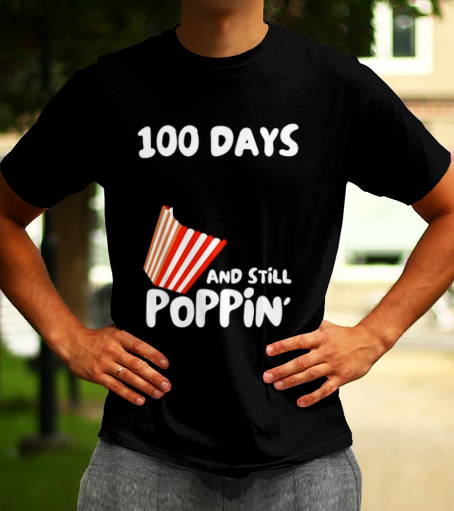 100 Days Of School And Still Poppin' Popcorn Fun Celebration T-Shirt