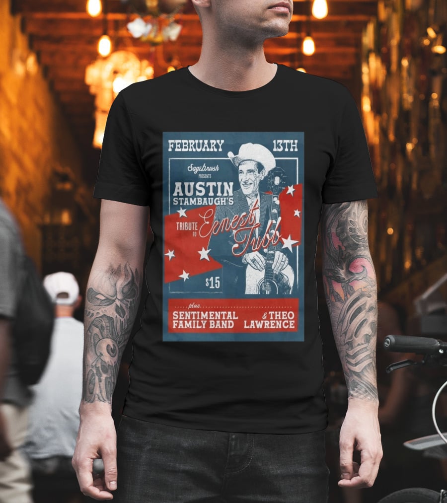 Sagebrush Presents Austin Stambaugh's Tribute To Ernest Tubb February 13th Sentimental Family Band Theo Lawrence T-Shirt
