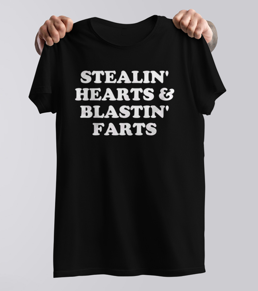 Stealin' Hearts And Blastin' Farts Playful Phrase T-Shirt