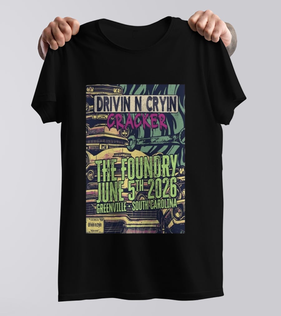 Drivin N Cryin Cracker The Foundry June 5th 2026 Greenville South Carolina T-Shirt