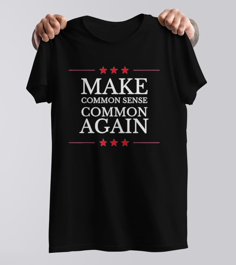 Make Common Sense Common Again Stars T-Shirt