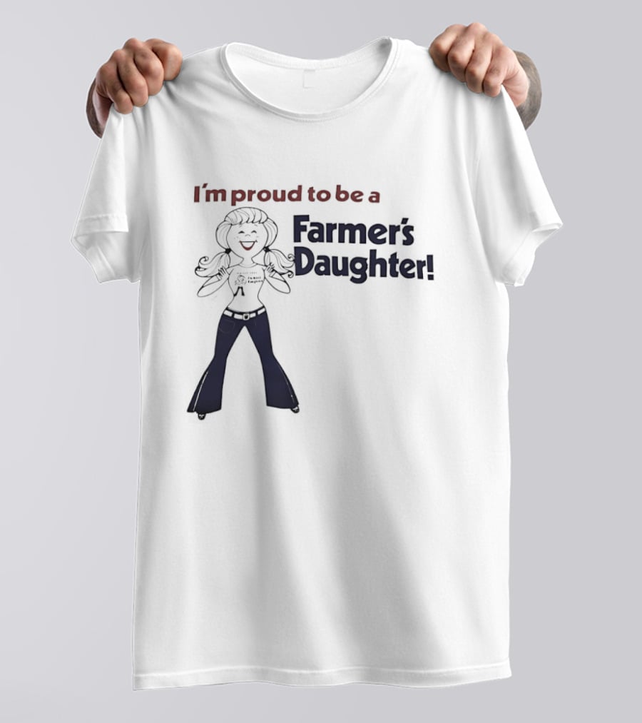 I'm Proud To Be A Farmer's Daughter T-Shirt