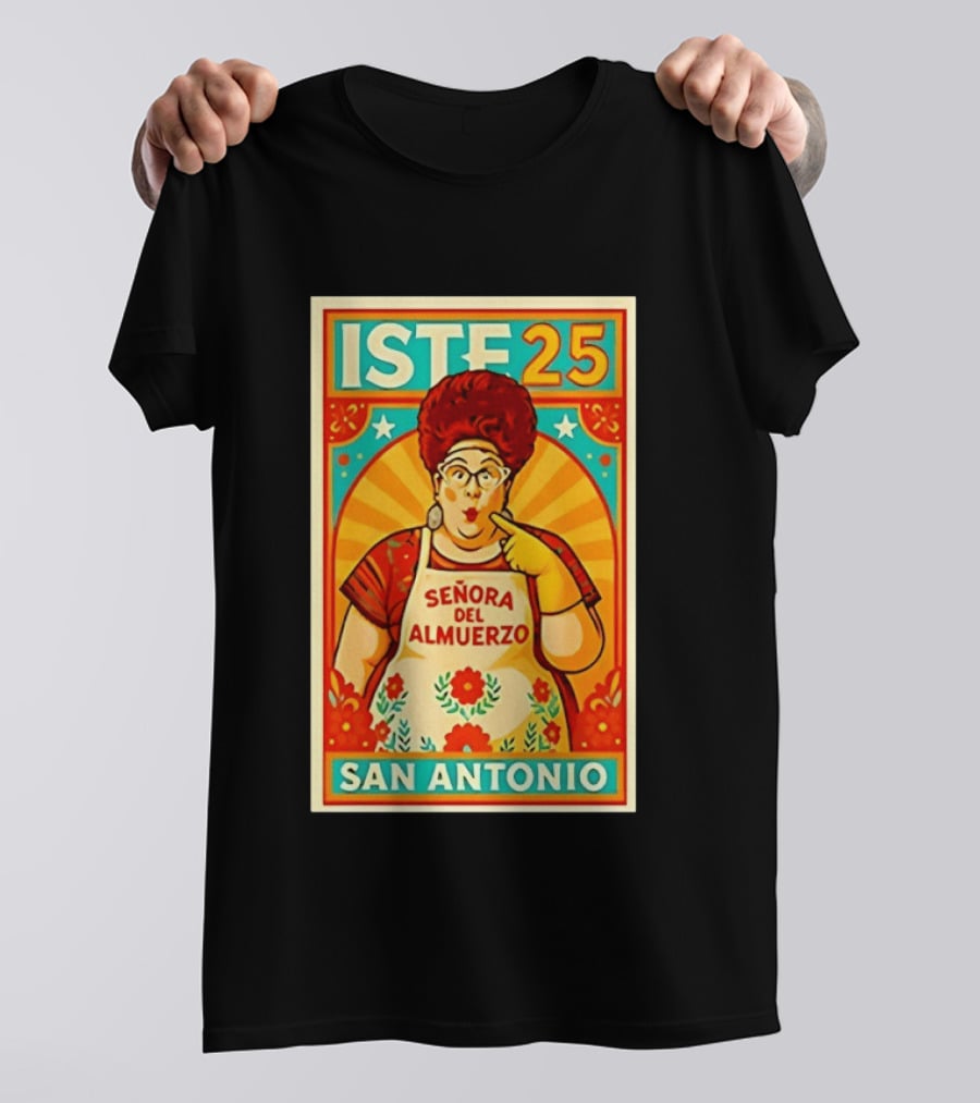 ISTE 25 Señora Del Almuerzo San Antonio T-Shirt