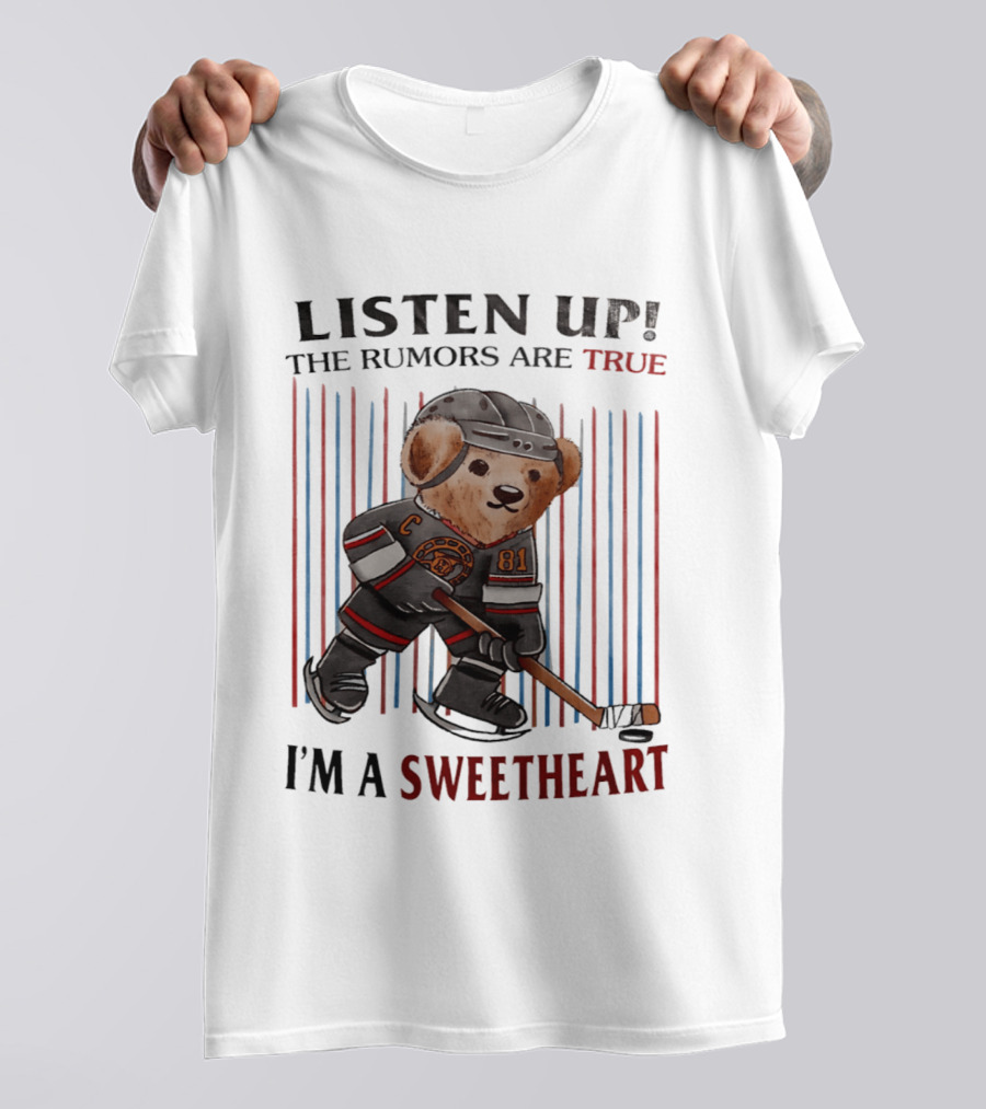 Listen Up The Rumors Are True I'm A Sweetheart Bear Hockey Player T-Shirt