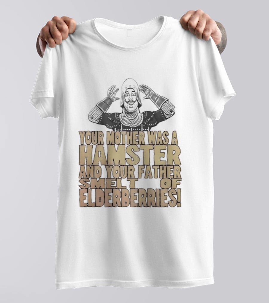 Monty Python Your Mother Was A Hamster And Your Father Smelt Of Elderberries T-Shirt