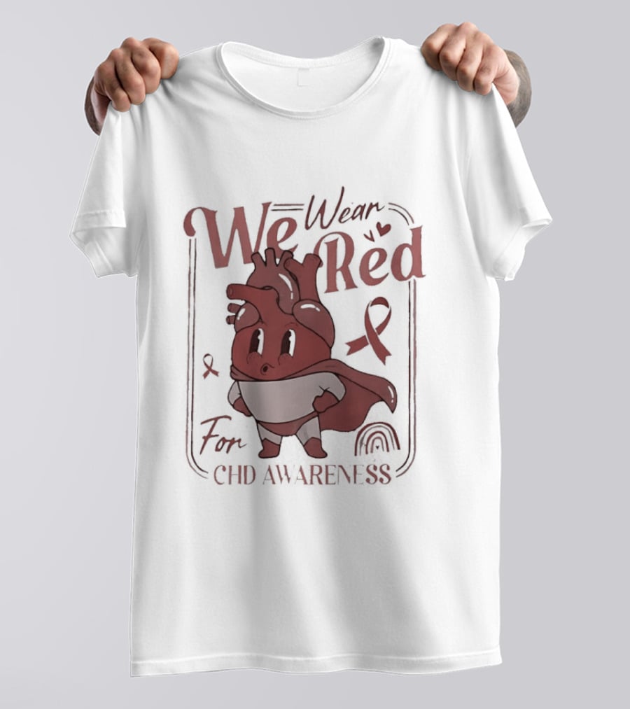 We Wear Red For CHD Awareness Heart Mascot And Ribbon T-Shirt