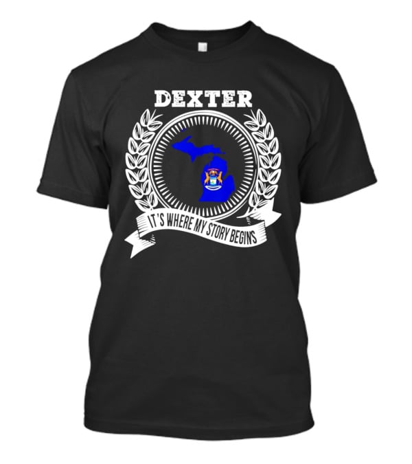 Dexter Michigan It's Where My Story Begins Laurel Wreath T-Shirt
