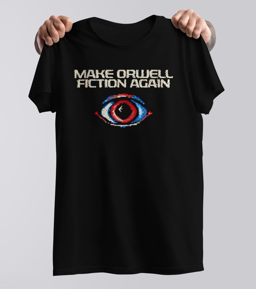 Make Orwell Fiction Again Dystopian Eye Red Blue White T-Shirt