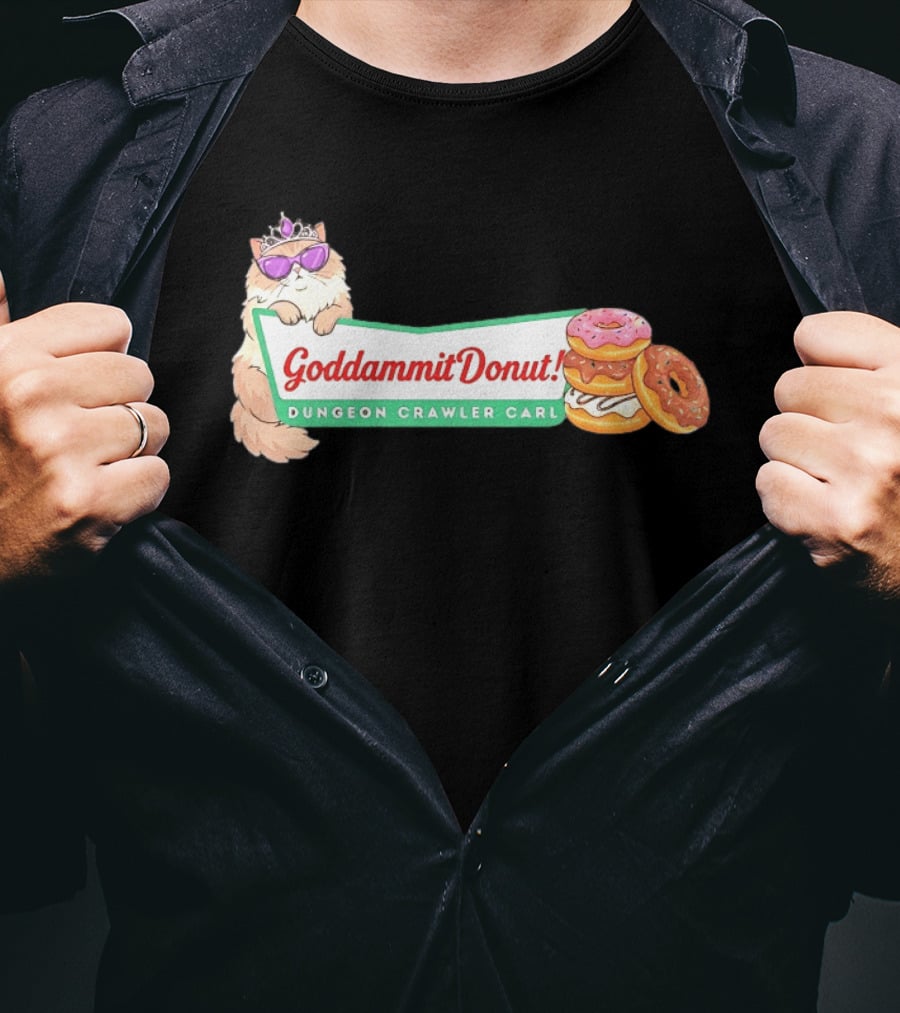 Goddammit Donut Dungeon Crawler Carl Cat With Sunglasses And Donuts T-Shirt
