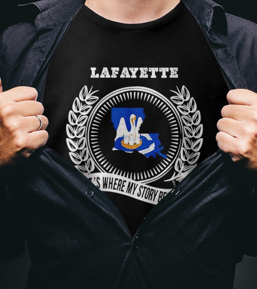 Lafayette It's Where My Story Begins Louisiana State Pelican T-Shirt