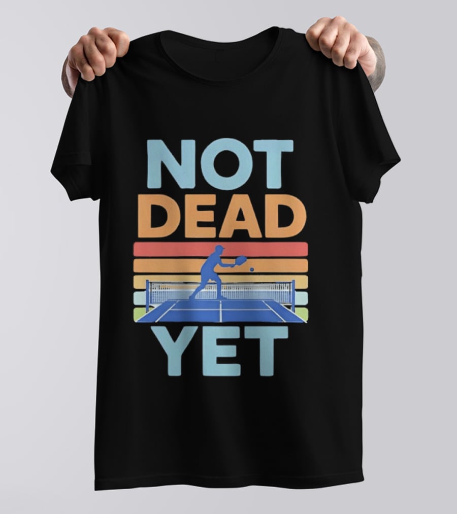 Not Dead Yet Pickleball Player Retro Court T-Shirt