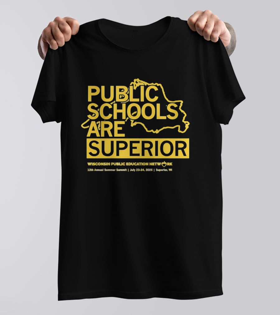Wisconsin Public Education Network Public Schools Are Superior Annual Summer Summit 2020 Superior WI T-Shirt