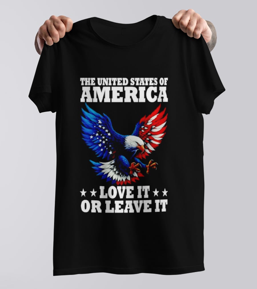 The United States Of America Eagle Stars Stripes Love It Or Leave It T-Shirt