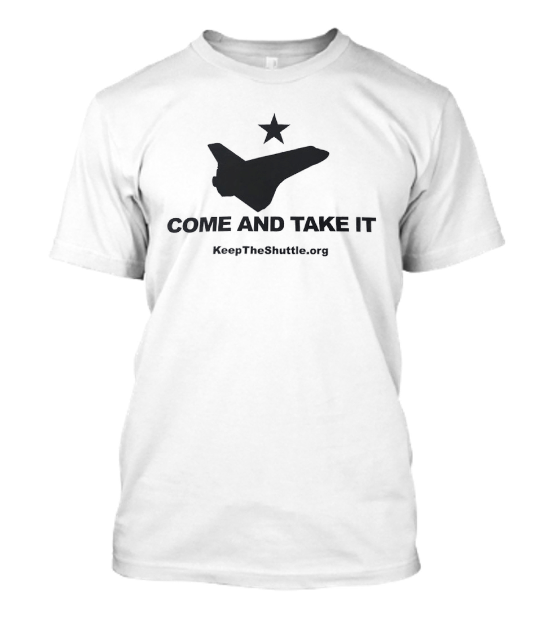 Come And Take It Space Shuttle KeepTheShuttleFlying.org T-Shirt