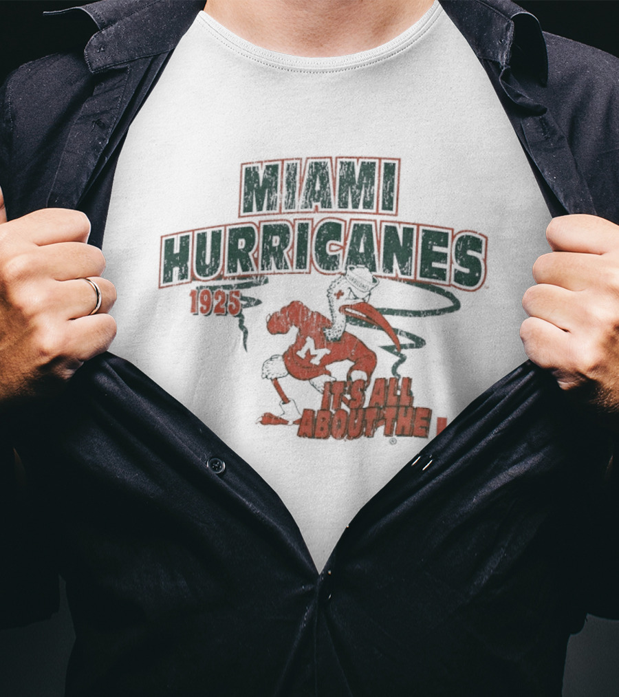 Miami Hurricanes 1925 It's All About The U T-Shirt