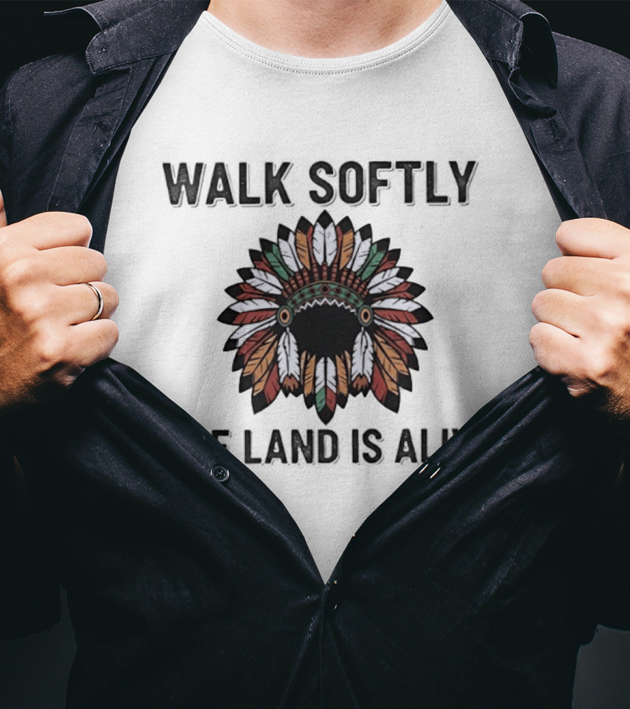 Walk Softly Native Headdress The Land Is Alive T-Shirt